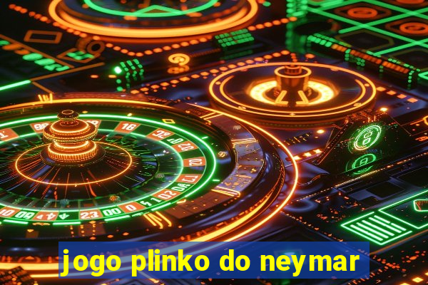 jogo plinko do neymar